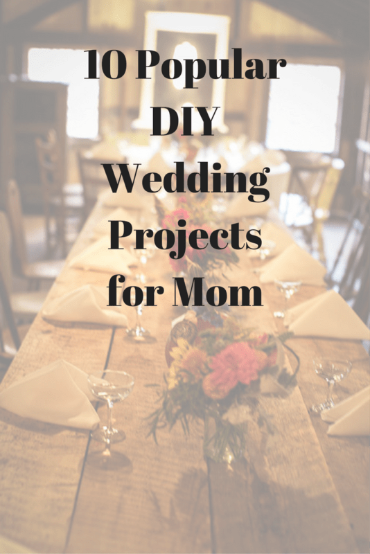 New Jersey Bride 10 Popular DIY Wedding Projects for Mom