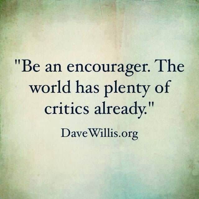 New Jersey Bride—Dave-Willis-quote-inspirational-encouraging-encouragement-be-an-encourager-the-world-has-plenty-of-critics-already