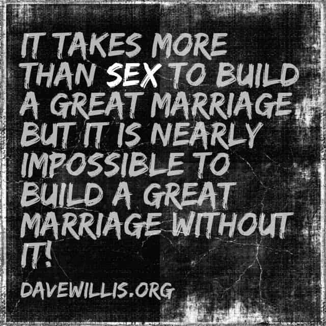 New Jersey Bride—Dave-Willis-sex-quote-davewillis.org-it-takes-more-than-sex-to-build-a-great-marriage-but-it-is-nearly-impossible-to-build-a-great-marriage-without-it